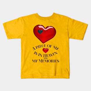 A piece of my heart is in Heaven and my Memories Kids T-Shirt